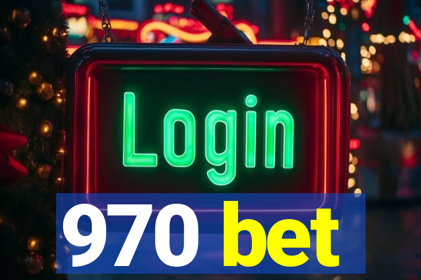 970 bet